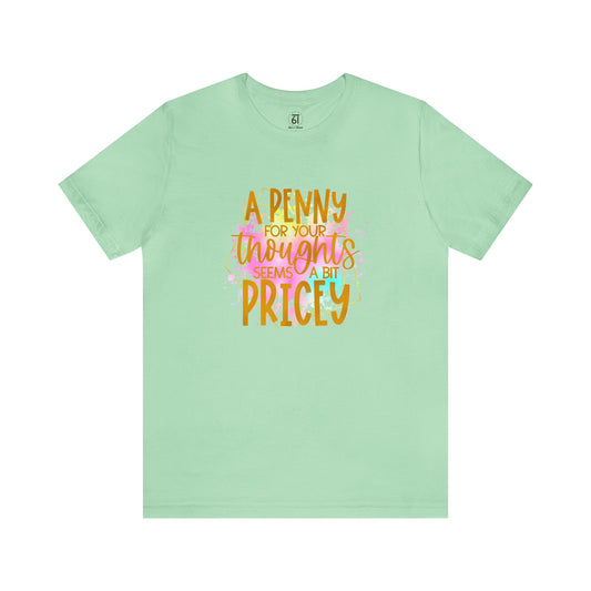 A Penny For Your Thoughts Tee
